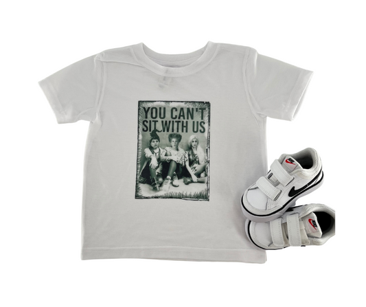 You Cant Sit With Us Graphic Tee